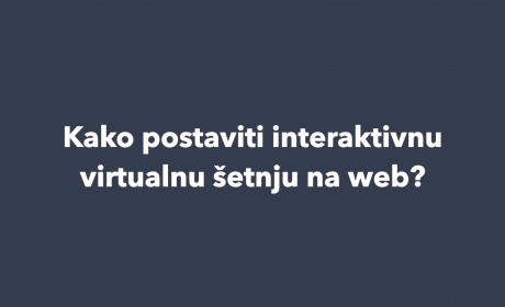 Kako postaviti interaktivnu virtualnu šetnju na web? 