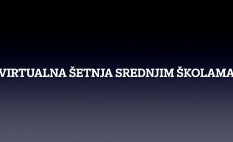 Virtualna šetnja za srednje škole