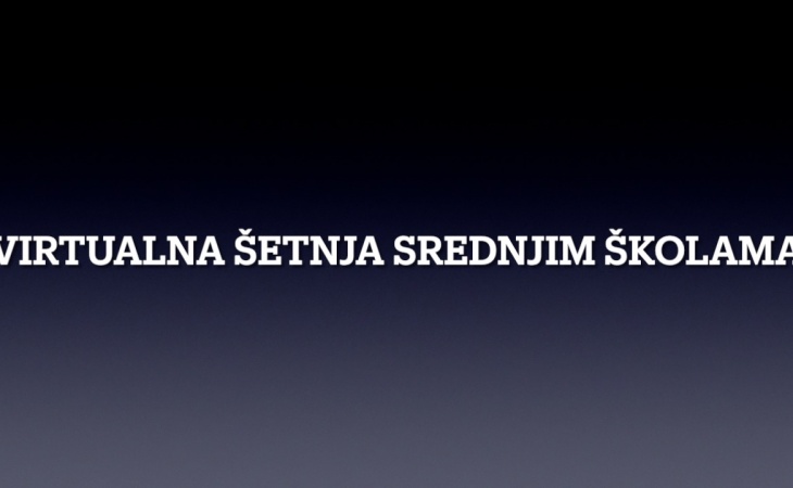 Virtualna šetnja za srednje škole